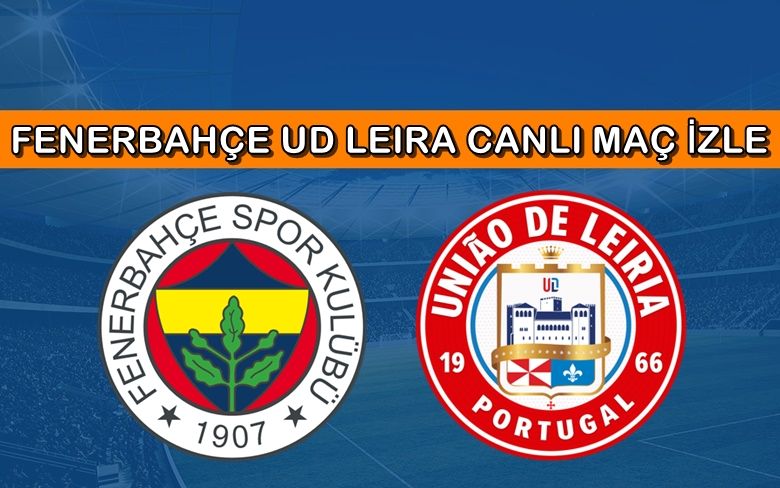 BEDAVA CANLI MAÇ İZLE Leira-Fenerbahçe 20 Temmuz S SPORT LİNK BEDAVA CANLI MAÇ İZLE Leira-Fenerbahçe 20 Temmuz S SPORT LİNK