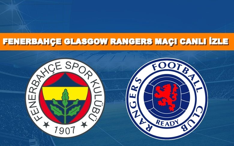 BEDAVA CANLI MAÇ İZLE Glasgow Rangers-Fenerbahçe 13 Mart TRT LİNK BEDAVA CANLI MAÇ İZLE Glasgow Rangers-Fenerbahçe 13 Mart TRT LİNK