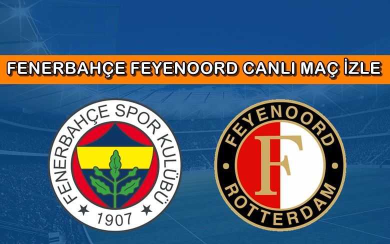 BEDAVA CANLI MAÇ İZLE Fenerbahçe-Feyenoord 12 Ağustos Exxen TV LİNK BEDAVA CANLI MAÇ İZLE Fenerbahçe-Feyenoord 12 Ağustos Exxen TV LİNK