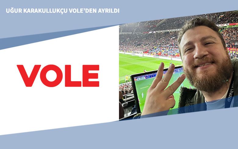 Uğur Karakullukçu VOLE’den Ayrıldı Uğur Karakullukçu VOLE’den Ayrıldı