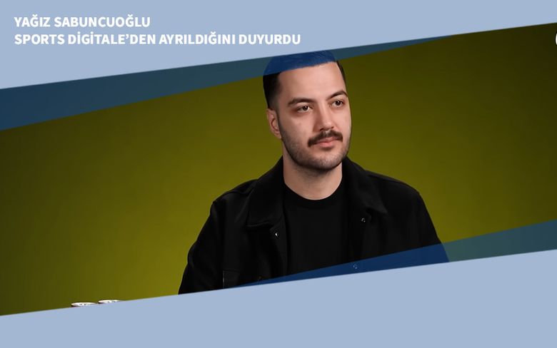 Yağız Sabuncuoğlu Sports Digitale’den Ayrıldığını Duyurdu Yağız Sabuncuoğlu Sports Digitale’den Ayrıldığını Duyurdu