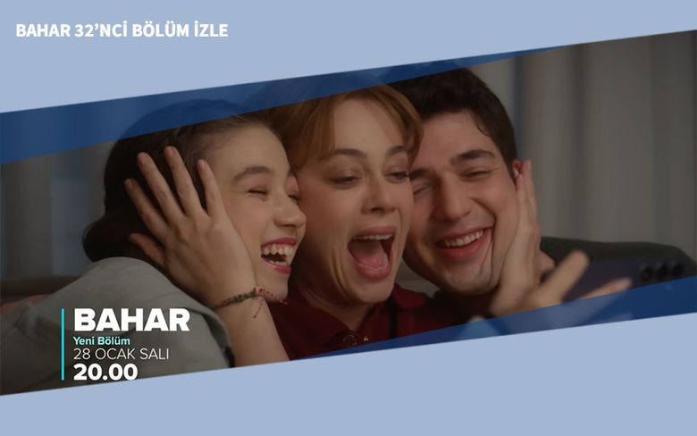 Bahar 32’nci Bölüm İzle Bahar 32’nci Bölüm İzle