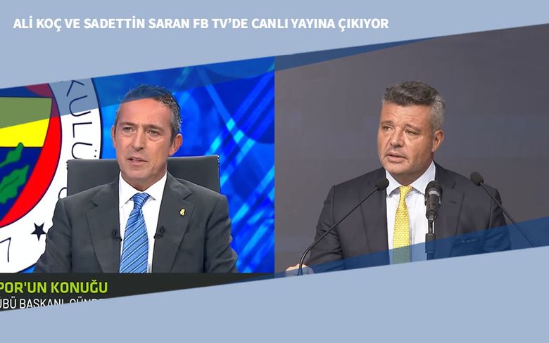 Ali Koç ve Sadettin Saran FB TV’de Canlı Yayına Çıkıyor Ali Koç ve Sadettin Saran FB TV’de Canlı Yayına Çıkıyor