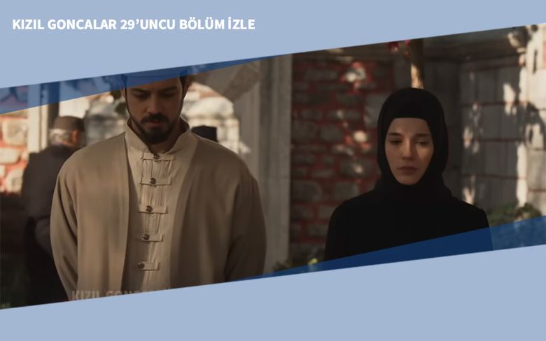 Kızıl Goncalar 29’uncu Bölüm İzle Kızıl Goncalar 29’uncu Bölüm İzle