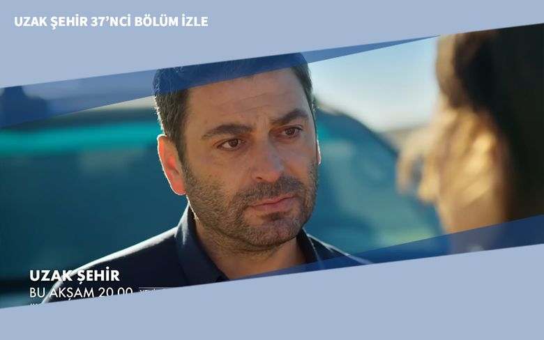 Uzak Şehir 37’nci Bölüm İzle Uzak Şehir 37’nci Bölüm İzle