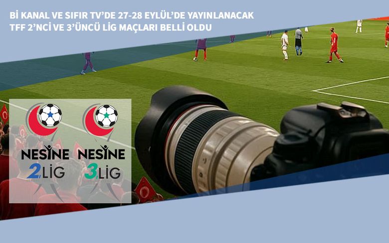 Bi Kanal ve Sıfır TV’de 27-28 Eylül’de Yayınlanacak TFF 2’nci ve 3’üncü Lig Maçları Belli Oldu Bi Kanal ve Sıfır TV’de 27-28 Eylül’de Yayınlanacak TFF 2’nci ve 3’üncü Lig Maçları Belli Oldu