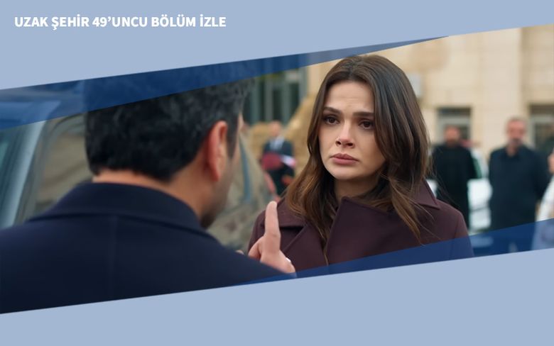 Uzak Şehir 49’uncu Bölüm İzle
