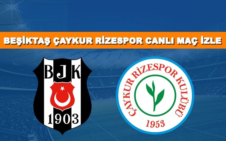 BEDAVA CANLI MAÇ İZLE Beşiktaş-Rizespor 3 Mayıs BEIN LİNK BEDAVA CANLI MAÇ İZLE Beşiktaş-Rizespor 3 Mayıs BEIN LİNK