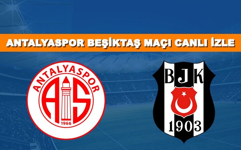 BEDAVA CANLI MAÇ İZLE Antalyaspor-Beşiktaş 8 Kasım BEIN LİNK