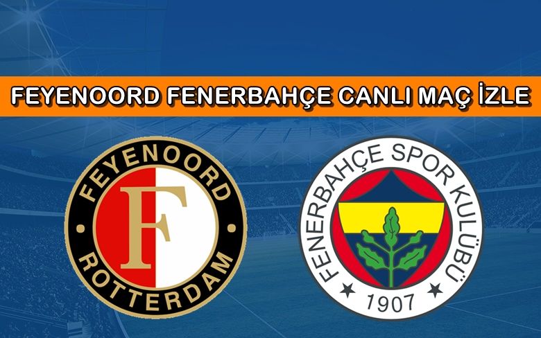 BEDAVA CANLI MAÇ İZLE Feyenoord-Fenerbahçe 6 Ağustos S SPORT LİNK BEDAVA CANLI MAÇ İZLE Feyenoord-Fenerbahçe 6 Ağustos S SPORT LİNK