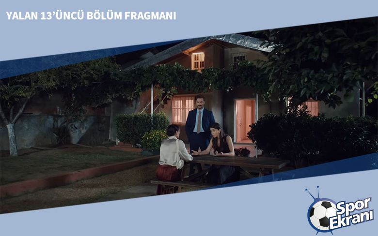 Yalan 13’üncü Bölüm Fragmanı Yalan 13’üncü Bölüm Fragmanı