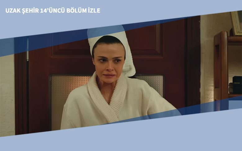 Uzak Şehir 14’üncü Bölüm İzle Uzak Şehir 14’üncü Bölüm İzle