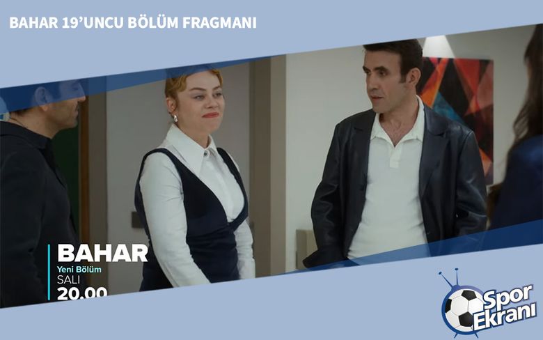 Bahar 19’uncu Bölüm Fragmanı Bahar 19’uncu Bölüm Fragmanı
