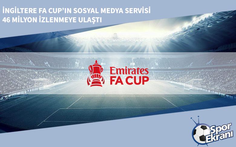 İngiltere FA Cup’ın Sosyal Medya Servisi 46 Milyon İzlenmeye Ulaştı İngiltere FA Cup’ın Sosyal Medya Servisi 46 Milyon İzlenmeye Ulaştı