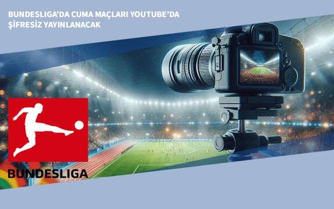 Bundesliga’da Cuma Maçları YouTube’da Şifresiz Yayınlanacak