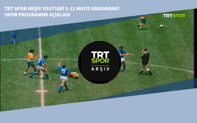 TRT Spor Arşiv Youtube 5-11 Mayıs Arasındaki Yayın Programını Açıkladı