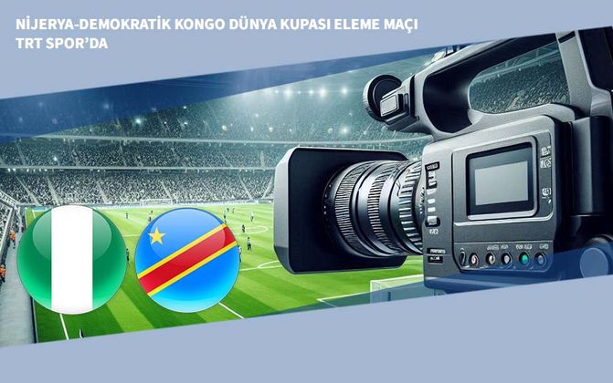 Nijerya-Demokratik Kongo Dünya Kupası Eleme Maçı TRT Spor’da