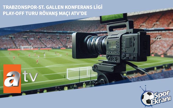 Trabzonspor-St. Gallen Konferans Ligi Play-off Turu Rövanş Maçı ATV’de