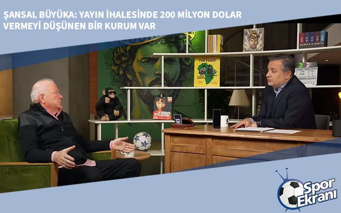 Şansal Büyüka: Yayın İhalesinde 200 Milyon Dolar Vermeyi Düşünen Bir Kurum Var