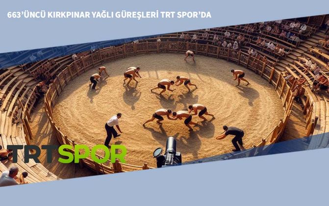 663’üncü Kırkpınar Yağlı Güreşleri TRT Spor’da