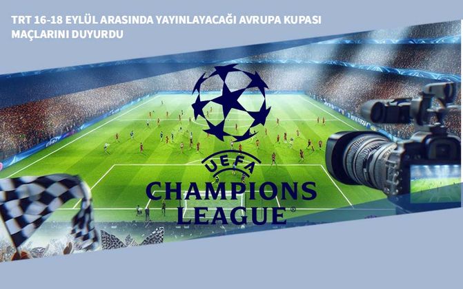TRT 16-18 Eylül Arasında Yayınlayacağı Avrupa Kupası Maçlarını Duyurdu