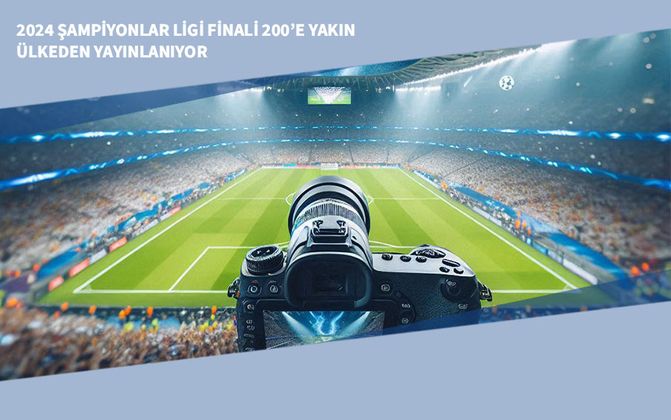 2024 Şampiyonlar Ligi Finali 200’e Yakın Ülkeden Yayınlanıyor