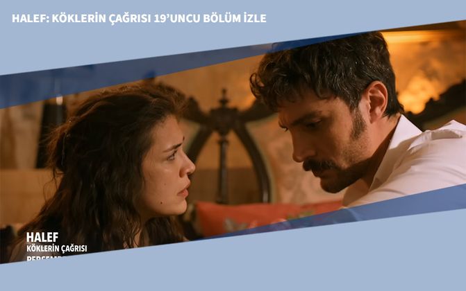 Halef: Köklerin Çağrısı 19’uncu Bölüm İzle