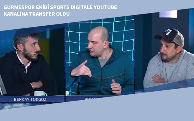 Gurmespor Ekibi Sports Digitale YouTube Kanalına Transfer Oldu