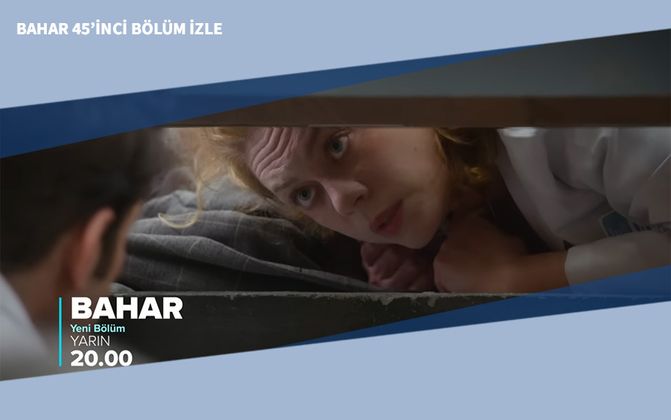Bahar 45’inci Bölüm İzle