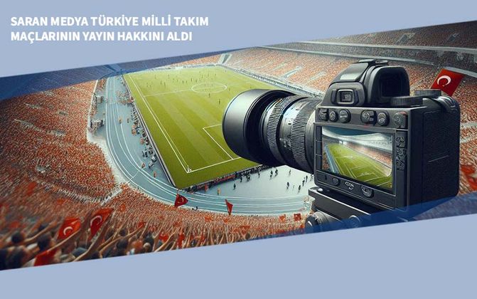 Saran Medya Milli Takım Maçlarının Yayın Hakkını Aldı