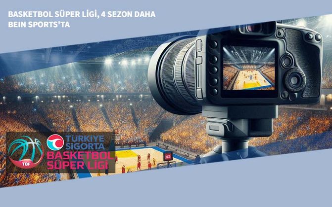 Basketbol Süper Ligi, 4 Sezon Daha beIN SPORTS'ta