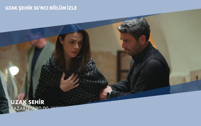 Uzak Şehir 36’ncı Bölüm İzle