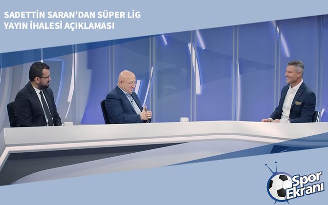 Sadettin Saran’dan Süper Lig Yayın İhalesi Açıklaması