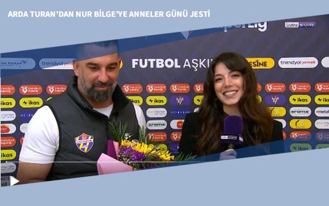 Arda Turan’dan Nur Bilge’ye Anneler Günü Jesti