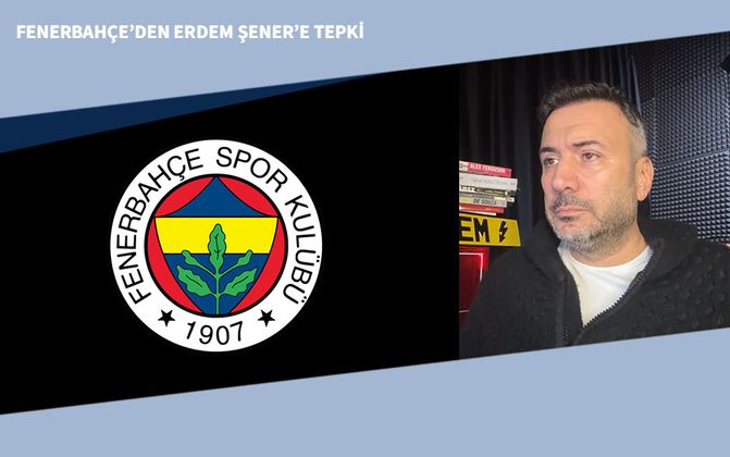 Fenerbahçe’den Ertem Şener’e Tepki