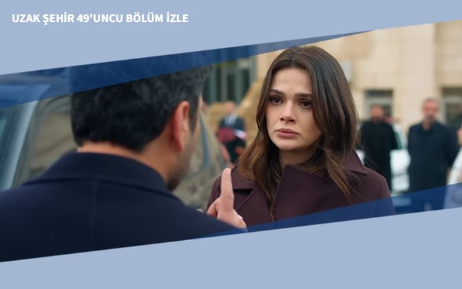 Uzak Şehir 49’uncu Bölüm İzle
