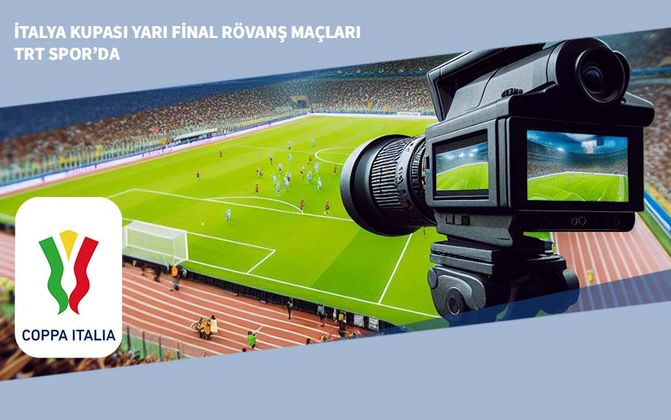 İtalya Kupası Yarı Final Rövanş Maçları TRT Spor’da
