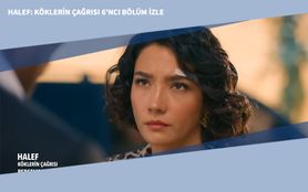 Halef: Köklerin Çağrısı 6’ncı Bölüm İzle Halef: Köklerin Çağrısı 6’ncı Bölüm İzle