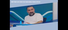 Ümit Özat Sky Spor Youtube Kanalı’ndan Ayrıldı