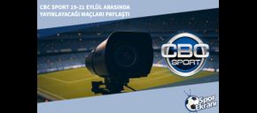 CBC Sport 19-21 Eylül Arasında Yayınlayacağı Maçları Paylaştı