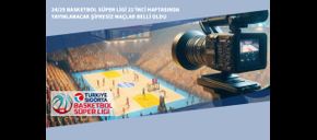 24/25 Basketbol Süper Ligi 21’inci Haftasında Yayınlanacak Şifresiz Maçlar Belli Oldu