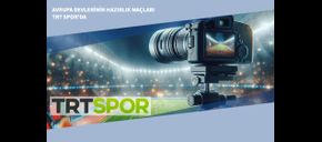 Avrupa Devlerinin Hazırlık Maçları TRT Spor’da