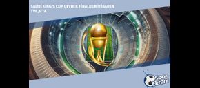 Saudi King’s Cup Çeyrek Finalden İtibaren TV8,5’ta