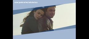 Uzak Şehir 48’inci Bölüm İzle