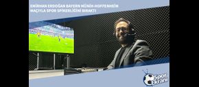 Emirhan Erdoğan Bayern Münih-Hoffenheim Maçıyla Spor Spikerliğini Bıraktı