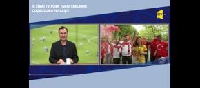 İctimai TV Türk Taraftarların Coşkusunu Paylaştı