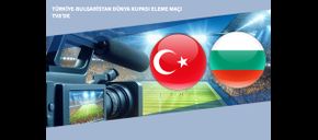 Türkiye-Bulgaristan Dünya Kupası Eleme Maçı TV8’de