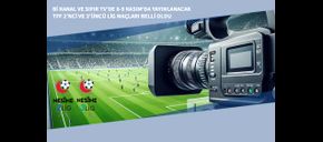 Bi Kanal ve Sıfır TV’de 8-9 Kasım’da Yayınlanacak TFF 2’nci ve 3’üncü Lig Maçları Belli Oldu