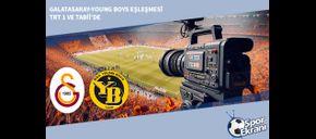 Galatasaray-Young Boys Eşleşmesi TRT 1 ve Tabii’de