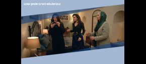 Uzak Şehir 52’nci Bölüm İzle